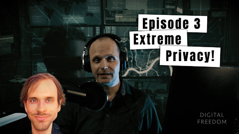 Episode 3 - Extreme Privacy