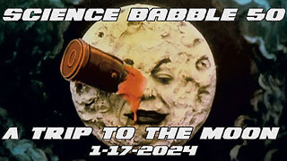 Science Babble 50 - A Trip To The Moon (1/17/2024)