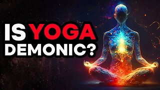 Yoga: A Spiritual Deception and Trap