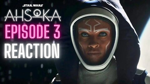 Ahsoka Episode 3 Reaction | Women In Space