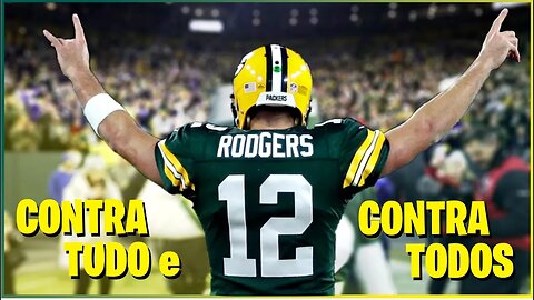 A HISTORIA DE AARON RODGERS: Parte 1 - Contra tudo e contra todos