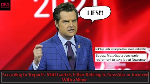 According to 'Reports', Matt Gaetz is Either Retiring to NewsMax or Involved With a Minor