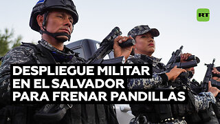 Cerco militar en el norte de El Salvador para combatir pandillas