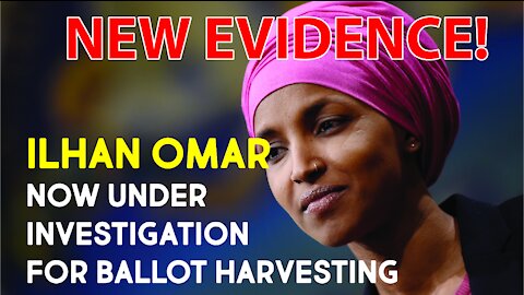 Ilhan Omar connected with illegal ballot harvesting! New Evidenced dropped