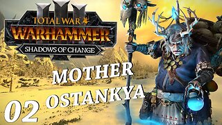 Total War Warhammer 3 - Mother Ostankya Immortal Empire Campaign Part 2