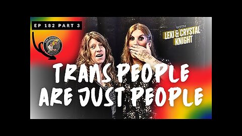 Trans People are Just People Part 2 Ep. 3