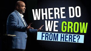 Where Do We Grow From Here? | Pastor Chris McRae