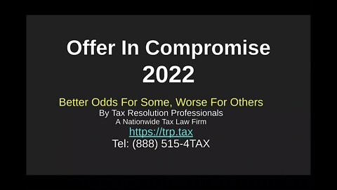 Offer In Compromise 2022 Explained - Better For Some, Worse For Others