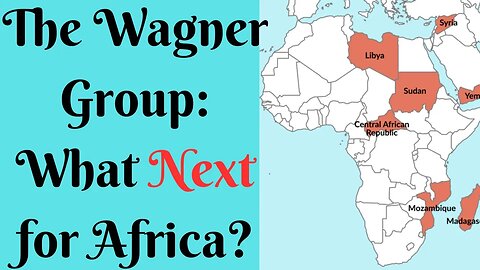 The Wagner Group: What Next For Africa?