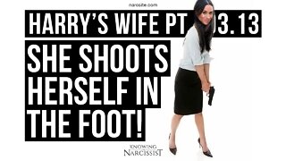 Harry´s Wife 103.13 She Shoots Herself In The Foot (Meghan Markle)