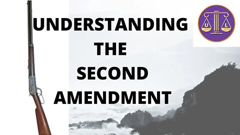 Understanding The Second Amendment