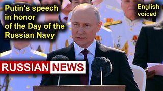 Putin's speech in honor of the Day of the Russian Navy | Russia, Saint Petersburg