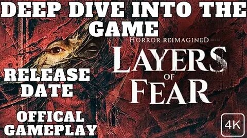 LAYERS OF FEAR | Deep Dive Into The Game | RELEASE DATE & OFFICIAL GAMEPLAY