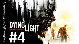 Dying Light (Part 4) playthrough