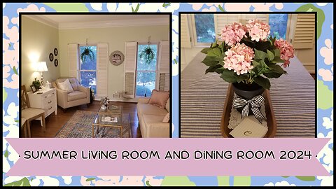 Summer Living Room and Dining Room| Decorate with Me 2024