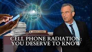 RFK Jr.: Cell Phone Radiation – You Deserve To Know