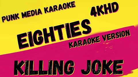 KILLING JOKE ✴ EIGHTIES ✴ 4KHD ✴ KARAOKE INSTRUMENTAL ✴ PMK