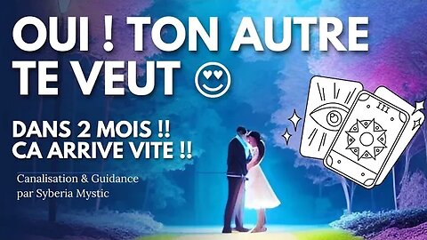🔥 OUI !! TON AUTRE TE VEUT ... DANS 2 MOIS 😍💖 #guidancesentimentale #amour #tarot