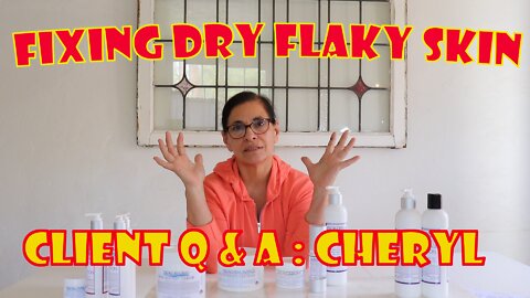 FIXING DRY FLAKY SKIN | REHYDRATING SKIN | CLIENT Q & A: CHERYL | ANTI-AGING EXPERT VIVIAN MORENO