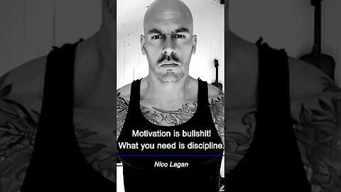 Motivation is bullshit, what you need is discipline!
