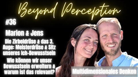 #36 | Die Zirbeldrüse & das 3. Auge: Meisterdrüse & Sitz unseres Ich-Bewusstsein | Marion & Jens