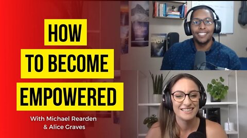 How to Become Empowered with Life Coach Alice Graves | Coaching In Session