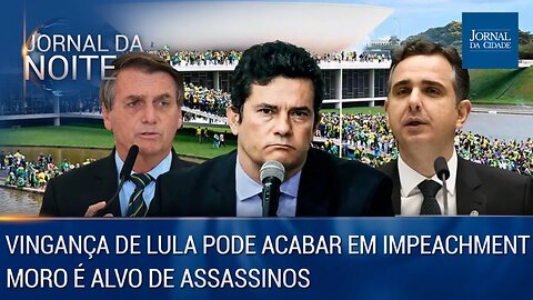 Vingança de Lula pode acabar em impeachment / Moro é alvo de assassinos - 22/03/23