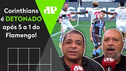 "VEXAME INADMÍSSIVEL!" Corinthians é DETONADO após 5 a 1 do Flamengo!