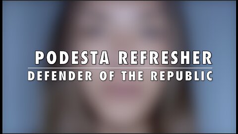 PODESTA REFRESHER - DEFENDER of the REPUBLIC