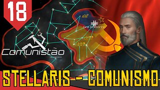 Paz Estratégica - Stellaris Marxista #18 [Gameplay PT-BR]