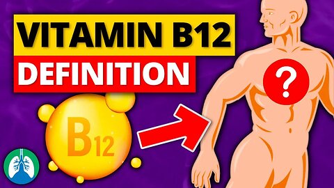 What is Vitamin B12? (Medical Definition) | Quick Explainer Video