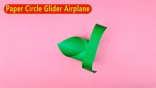 Paper Circle Glider Airplane/How to Make Origami/Easy Paper Crafts