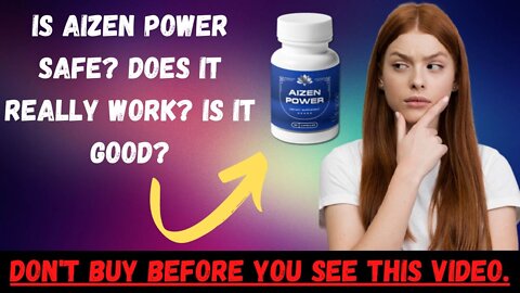 IS AIZEN POWER SAFE? DOES IT REALLY WORKS? IS IT GOOD?