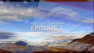 Cartoon Commentary Episode #7