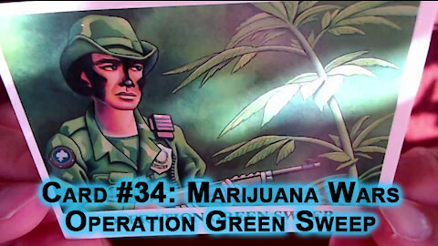 The Drug War Trading Cards, Card #34: Marijuana Wars: Operation Green Sweep [ASMR]