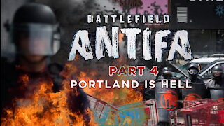 Portland Is Hell on Earth | Battlefield Antifa (Part 4) | Ep 70