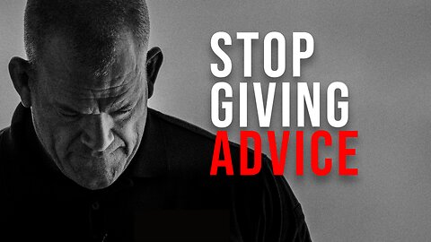 Giving Advice Is A Waste of Time. Do This Instead. | Jocko Willink