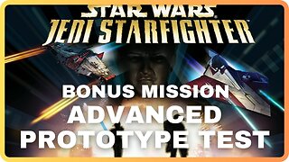 Star Wars Jedi Starfighter | Bonus | Advanced Prototype Test