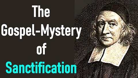 The Gospel Mystery of Sanctification - Puritan Walter Marshall (Full Classic Christian Audio Book)