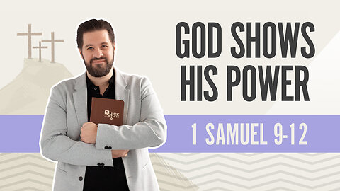 Bible Discovery, 1 Samuel 9-12 | God Shows His Power - March 12, 2024