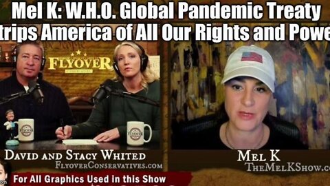 MEL K: W.H.O. GLOBAL PANDEMIC TREATY STRIPS AMERICA OF ALL OUR RIGHTS AND POWER