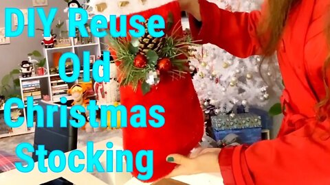 ✅DIY✅ Reuse old Christmas Stocking