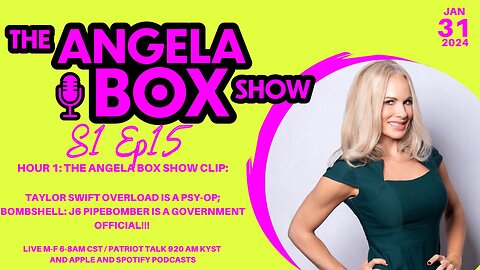The Angela Box Show Clip - Jan. 31, 2024 S1 Ep15 - Taylor Swift Psy-Op; Bombshell J6 Pipebomb Report