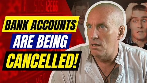 What Happens When They Cancel Your Bank Account?
