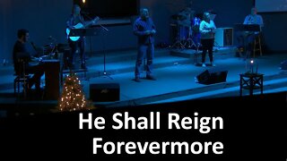 He Shall Reign Forevermore