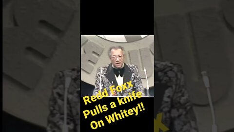 Redd Foxx Pulls a knife on Whitey!!