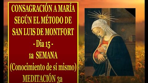 CONSAGRACIÓN A MARÍA SEGÚN EL MÉTODO DE SAN LUIS DE MONTFORT 15 3a MEDITACIÓN de la 1a SEMANA