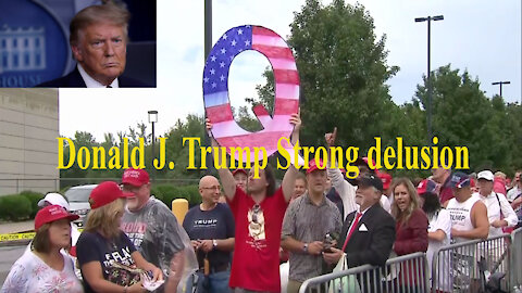 Donald J. Trump the Qanon Strong Delusion