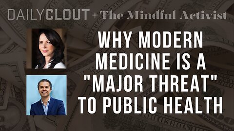 Why Modern Medicine is a "Major Threat" to Public Health