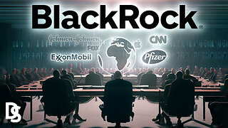 How BlackRock Controls The World Using YOUR Money